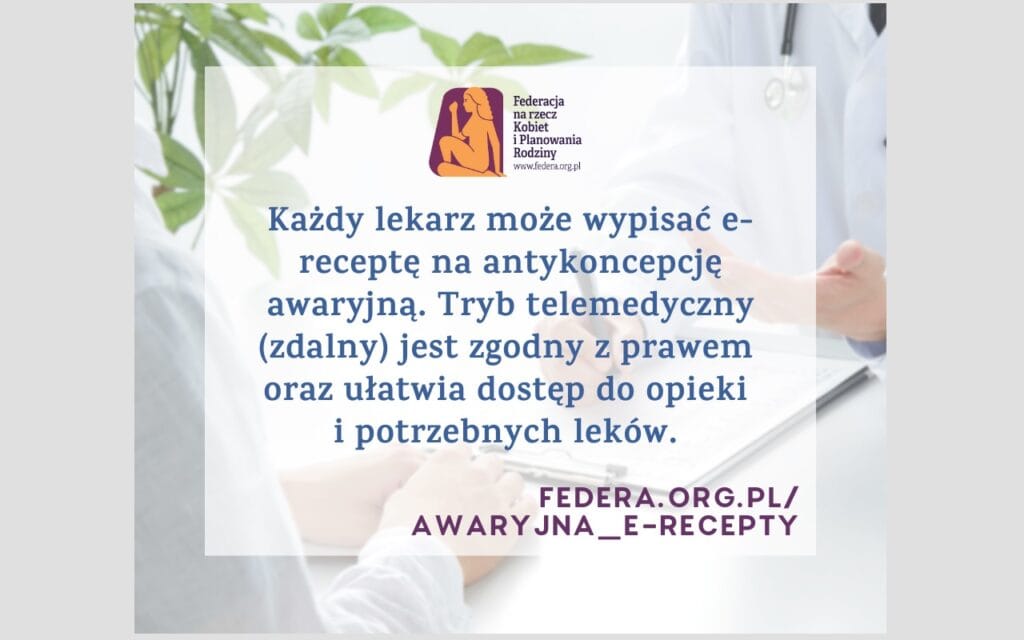 Każdy lekarz może wypisać e-receptę na antykoncepcję awaryjną. Tryb telemedyczny (zdalny) jest zgodny z prawem oraz ułatwia dostęp do opieki i potrzebnych leków.